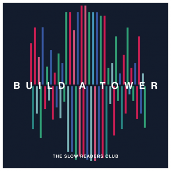 ALBUM REVIEW: The Slow Readers Club – 'Build A Tower' 