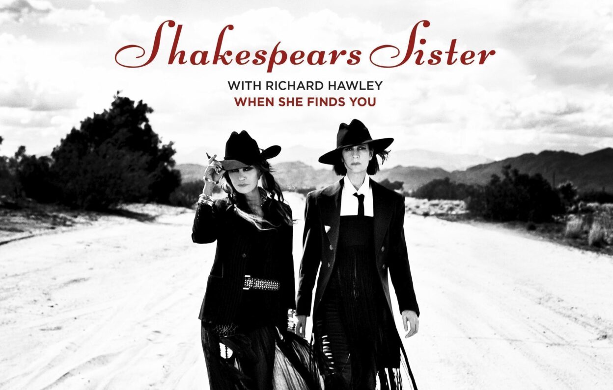SHAKESPEARS SISTER announce new EP & share new single 'When She Finds You' feat Richard Hawley 