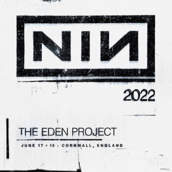 NINE INCH NAILS announce two UK dates at Cornwall's Eden Sessions on June 17th & 18th 1